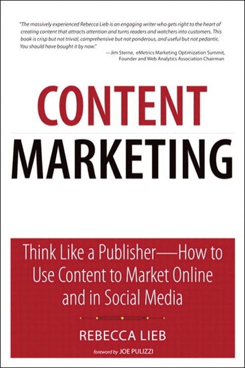 Book Content Marketing: Think Like a Publisher - How to Use Content to Market Online and in Social Media (Que Biz-Tech) free