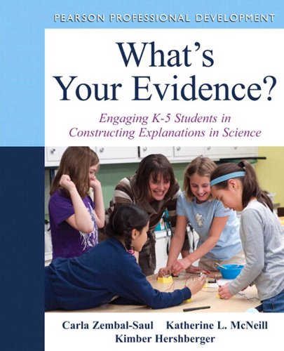 Book What's Your Evidence?: Engaging K-5 Children in Constructing Explanations in Science (2-downloads) (Pearson Professional Development) free