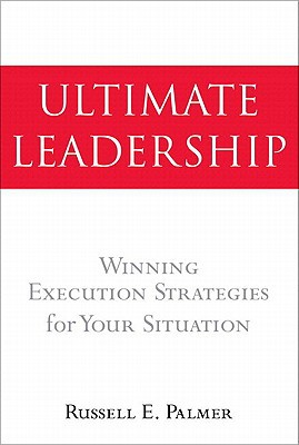 Book Ultimate Leadership: Winning Execution Strategies for Your Situation free