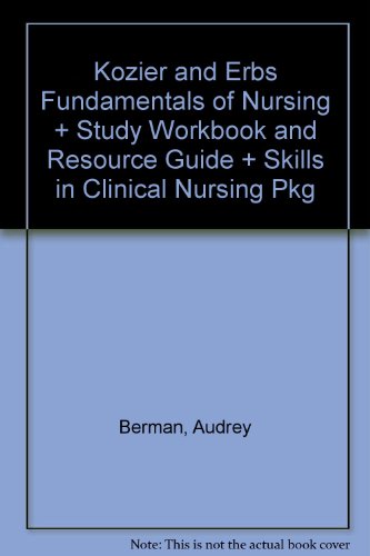 Book Kozier And Erbs Fundamentals Of Nursing + Study Workbook And Resource Guide + Skills In Clinical Nursing Pkg free