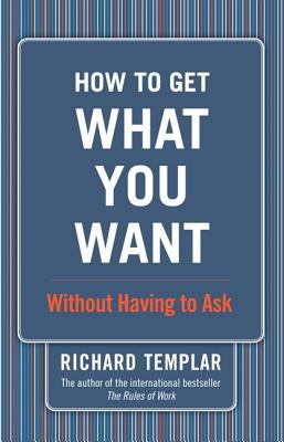 Book How to Get What You Want. . .Without Having to Ask: Without Having to Ask free