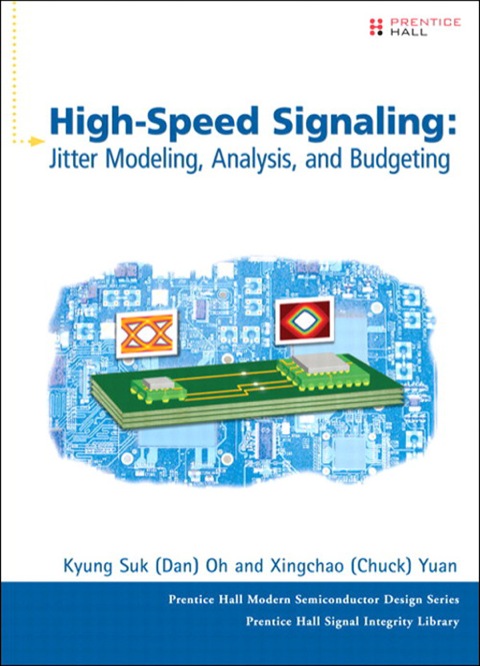 Book High-Speed Signaling: Jitter Modeling, Analysis, and Budgeting (Prentice Hall Modern Semiconductor Design Series) free