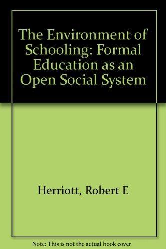 Book The Environment of Schooling: Formal Education as an Open Social System free