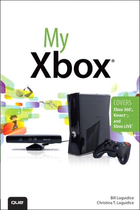 Book My Xbox: Xbox 360, Kinect, and Xbox LIVE (My...) free