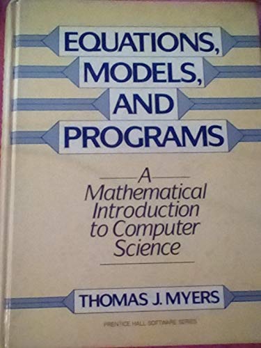 Book Equations, Models, and Programs: A Mathematical Introduction to Computer Science free