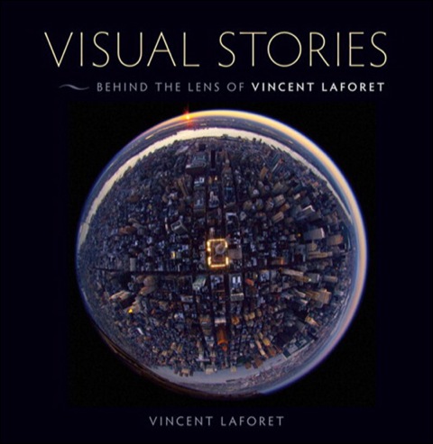 Book Visual Stories: Behind the Lens with Vincent Laforet (Voices That Matter) free