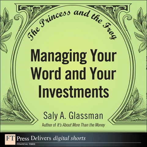 Book Princess and the Frog, The: Managing Your Word and Your Investments (FT Press Delivers Shorts) free