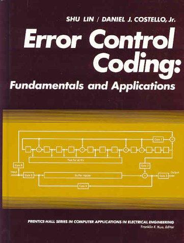 Book Error Control Coding (PRENTICE-HALL COMPUTER APPLICATIONS IN ELECTRICAL ENGINEERING SERIES) free