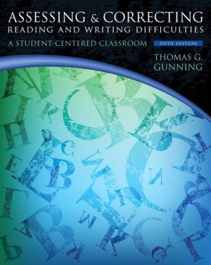 Book Assessing and Correcting Reading and Writing Difficulties: A Student-Centered Classroom (5th Edition) free