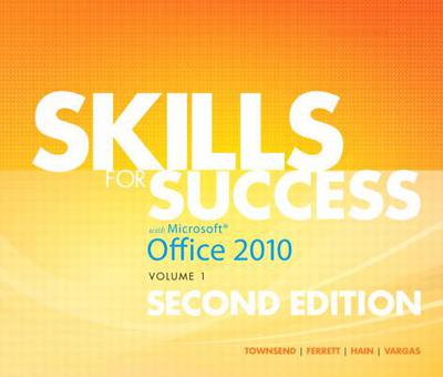 Book Skills for Success with Office 2010, Volume 1 (2nd Edition) free