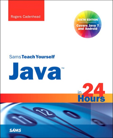 Book Sams Teach Yourself Java in 24 Hours (Covering Java 7 and Android) free