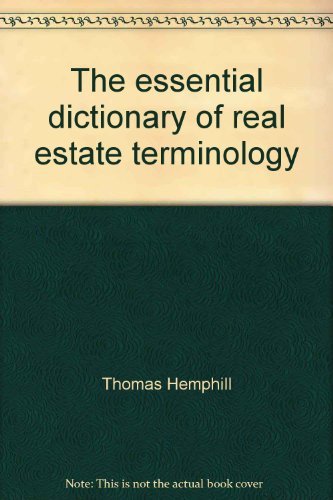 Book The Essential Dictionary Of Real Estate Terminology free