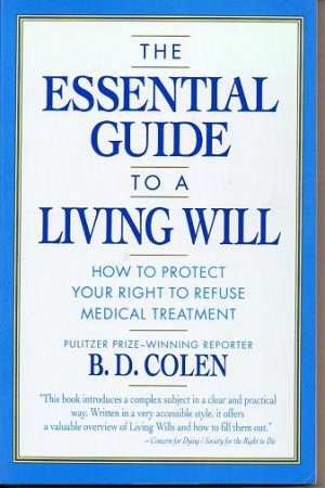 Book The Essential Guide to a Living Will: How to Protect Your Right to Refuse Medical Treatment free