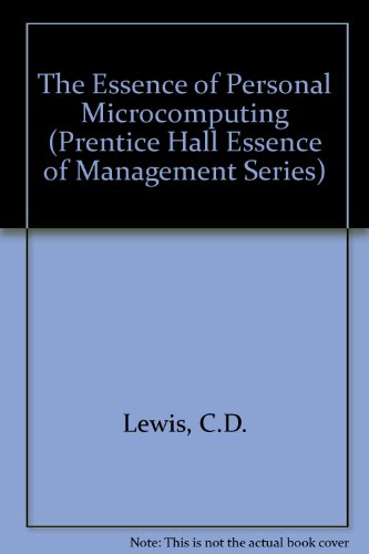 Book The Essence Of Personal Microcomputing (the Essence Of Management Series) free