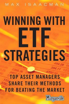 Book Winning with ETF Strategies: Top Asset Managers Share Their Methods for Beating the Market (Minyanville Media) free