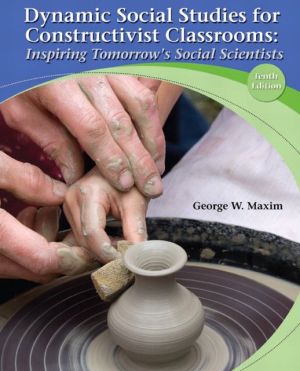 Book Dynamic Social Studies for Constructivist Classrooms: Inspiring Tomorrow's Social Scientists (10th Edition) free