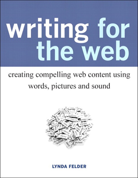 Book Writing for the Web: Creating Compelling Web Content Using Words, Pictures, and Sound free