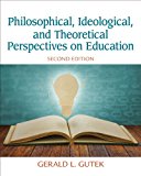 Book Philosophical, Ideological, and Theoretical Perspectives on Education free