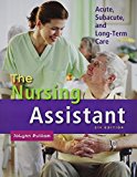Book The Nursing Assistant: Acute, Subacute, and Long-Term Care with Workbook (5th Edition) free