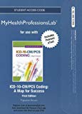 Book NEW MyHealthProfessionsLab with Pearson eText -- Access Card -- for ICD-10-CM/PCS Coding: A Map for Success free