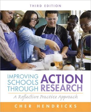 Book Improving Schools Through Action Research: A Reflective Practice Approach (3rd Edition) free