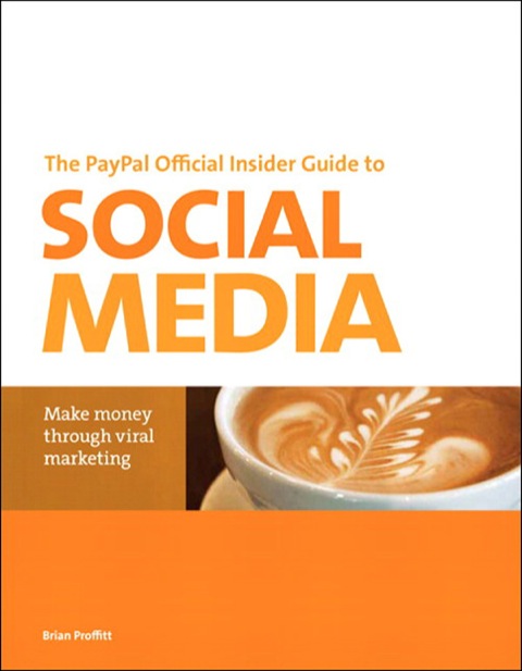 Book PayPal Official Insider Guide to Selling with Social Media, The: Make money through viral marketing (PayPal Press) free