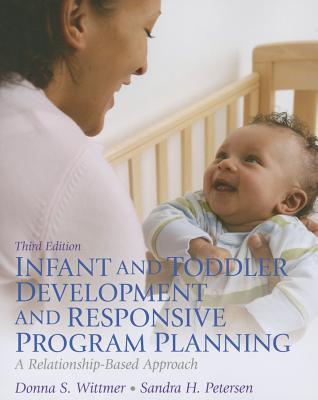 Book Infant and Toddler Development and Responsive Program Planning: A Relationship-Based Approach (3rd Edition) free