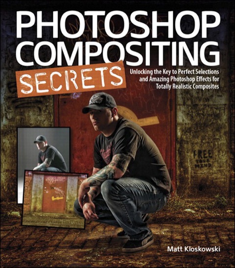 Book Photoshop Compositing Secrets: Unlocking the Key to Perfect Selections and Amazing Photoshop Effects for Totally Realistic Composites free