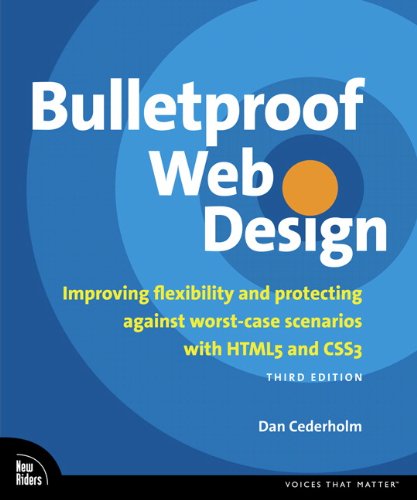 Book Bulletproof Web Design: Improving flexibility and protecting against worst-case scenarios with HTML5 and CSS3 (Voices That Matter) free