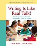 Book Writing Is Like Real Talk!: Coaching Conversations for Preschool to Grade Six Writing (Pearson Professional Development) free