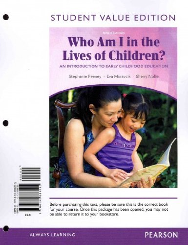 Book Who Am I in the Lives of Children? An Introduction to Early Childhood Education, Student Value Edition (9th Edition) free