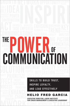 Book The Power of Communication: Skills to Build Trust, Inspire Loyalty, and Lead Effectively free