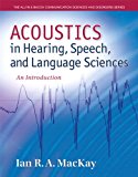 Book Acoustics in Hearing, Speech and Language Sciences: An Introduction, Loose-Leaf Version (Allyn & Bacon Communication Sciences and Disorders) free