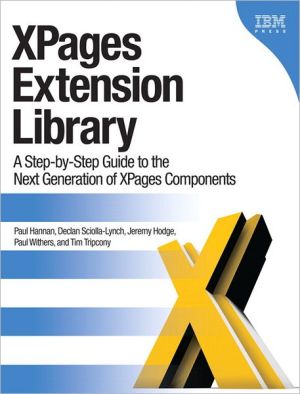 Book XPages Extension Library: A Step-by-Step Guide to the Next Generation of XPages Components (IBM Press) free