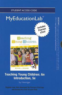 Book NEW MyEducationLab with Pearson eText -- Standalone Access Card -- for Teaching Young Children: An Introduction (myeducationlab (Access Codes)) free