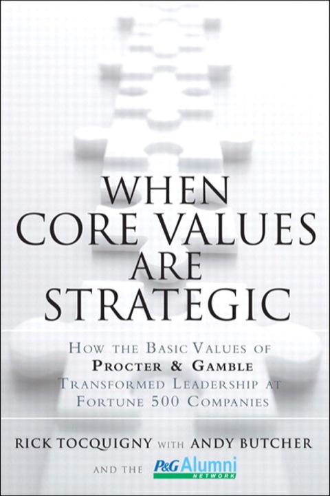 Book When Core Values Are Strategic: How the Basic Values of Procter & Gamble Transformed Leadership at Fortune 500 Companies: How the Basic Values of Procter ... Leadership at Fortune 500 Companies free