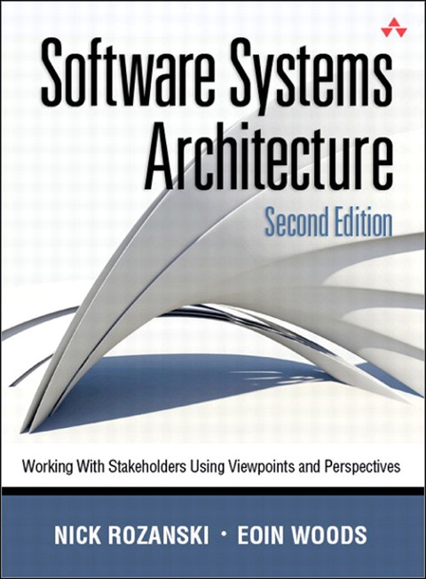 Book Software Systems Architecture: Working with Stakeholders Using Viewpoints and Perspectives free