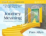 Book Core Ready Lesson Sets for Grades K-2: A Staircase to Standards Success for English Language Arts, The Journey to Meaning: Comprehension and Critique ... Standards Success for English Language Arts) free