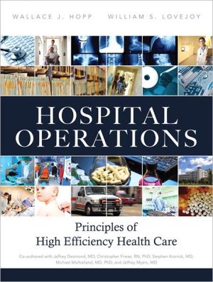 Book Hospital Operations: Principles of High Efficiency Health Care (FT Press Operations Management) free