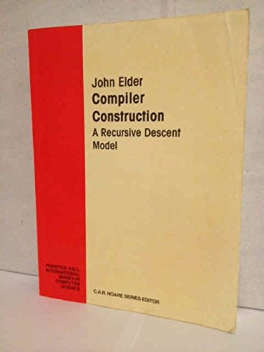 Book Compiler Construction: A Recursive Descent Model (Prentice-hall International Series in Computer Science) free