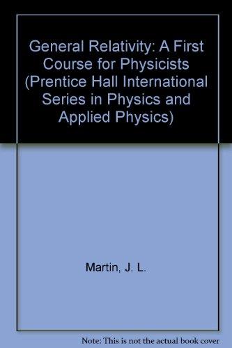 Book General Relativity: A First Course for Physicists (Prentice Hall International Series in Physics and Applied Physics) free