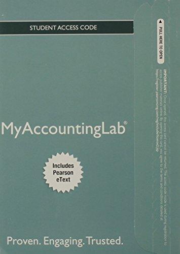 Book NEW MyAccountingLab with Pearson eText -- Access Card -- for Accounting (MyAccountingLab (Access Codes)) free