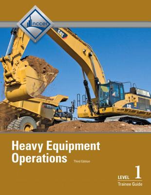 Book Heavy Equipment Operations Level 1 Trainee Guide, Paperback (3rd Edition) free