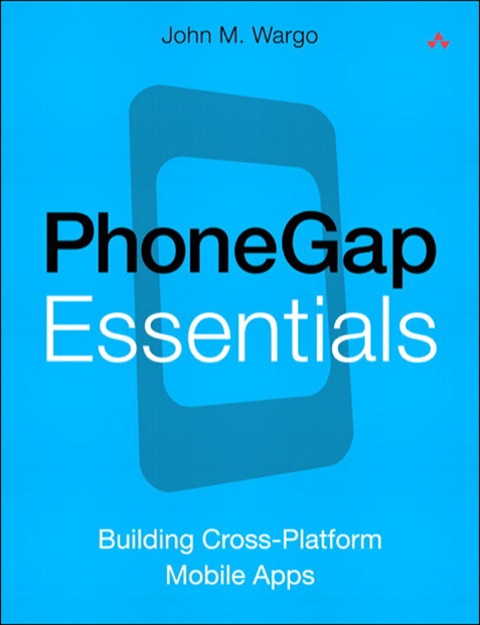 Book PhoneGap Essentials: Building Cross-Platform Mobile Apps free