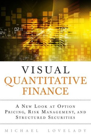 Book Visual Quantitative Finance: A New Look at Option Pricing, Risk Management, and Structured Securities free