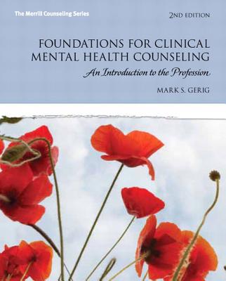 Book Foundations for Clinical Mental Health Counseling: An Introduction to the Profession (2nd Edition) (The Merrill Counseling) free