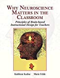 Book Why Neuroscience Matters in the Classroom (What's New in Ed Psych / Tests & Measurements) free