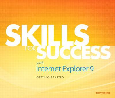 Book Skills for Success with Internet Explorer 9 Getting Started free