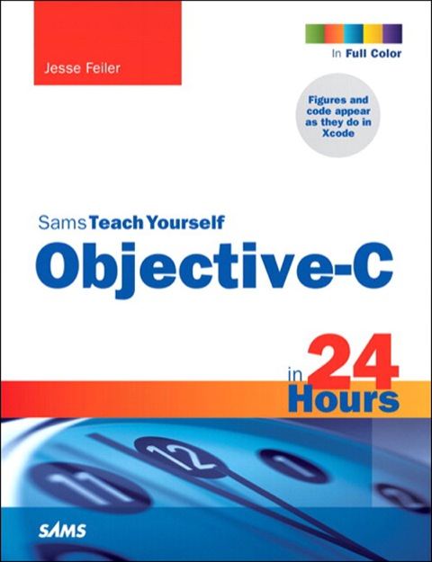 Book Sams Teach Yourself Objective-C in 24 Hours (Sams Teach Yourself -- Hours) free