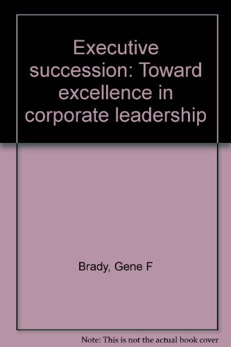 Book Executive Succession: Toward Excellence In Corporate Leadership free